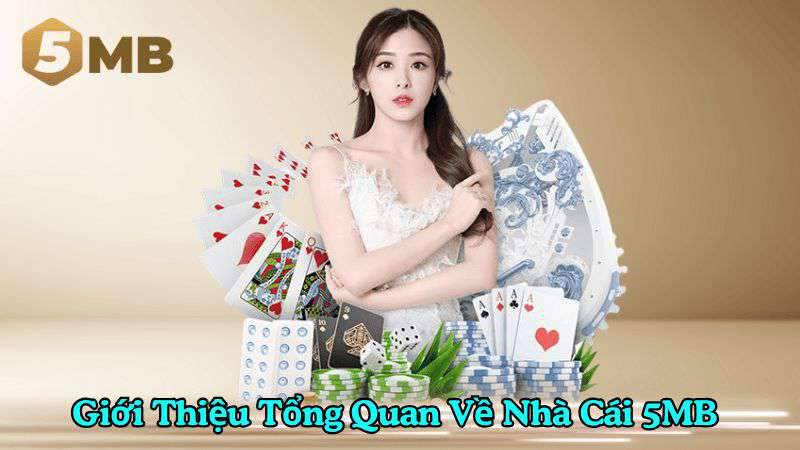 Giới thiệu tổng quan về nhà cái 5MB