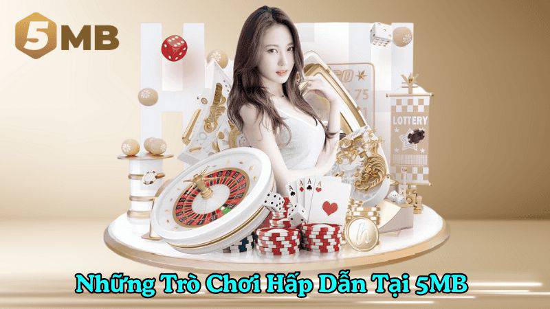 Những trò chơi hấp dẫn tại 5MB